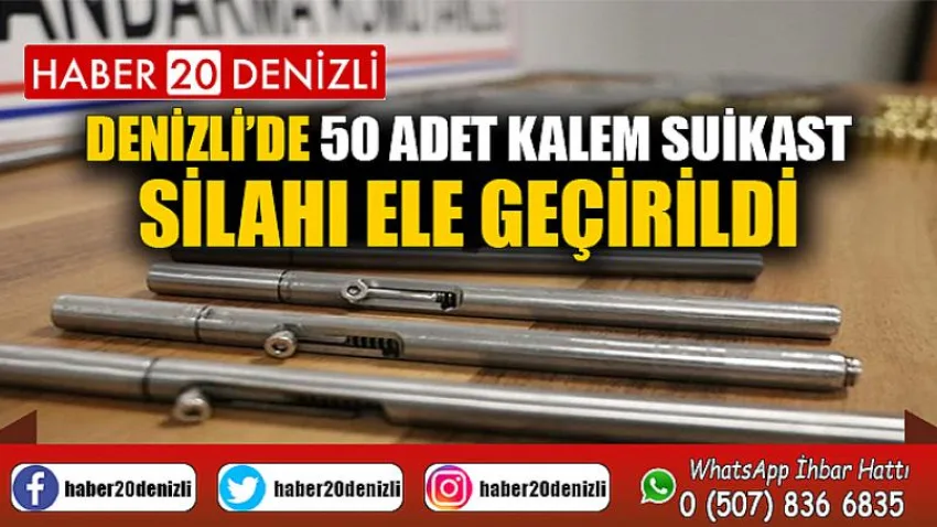 Denizli’de 50 adet kalem suikast silahı ele geçirildi