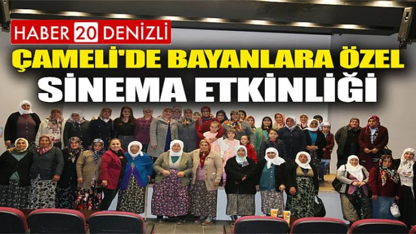 Çameli'de Bayanlara Özel Sinema Etkinliği