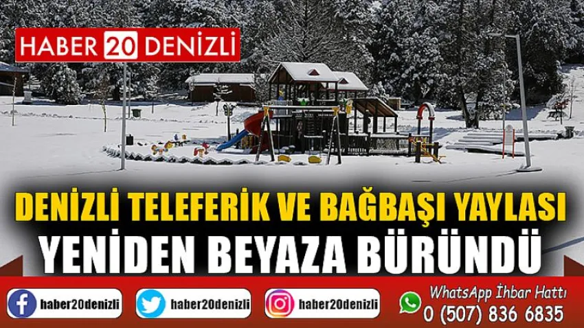 Denizli Teleferik ve Bağbaşı Yaylası yeniden beyaza büründü