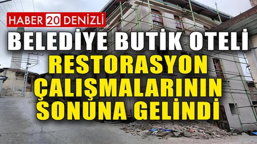 Belediye Butik Oteli Restorasyon Çalışmalarının Sonuna Gelindi