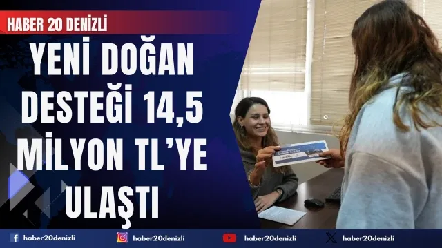 Denizli Büyükşehirin yeni doğan desteği 14,5 milyon TL’ye ulaştı