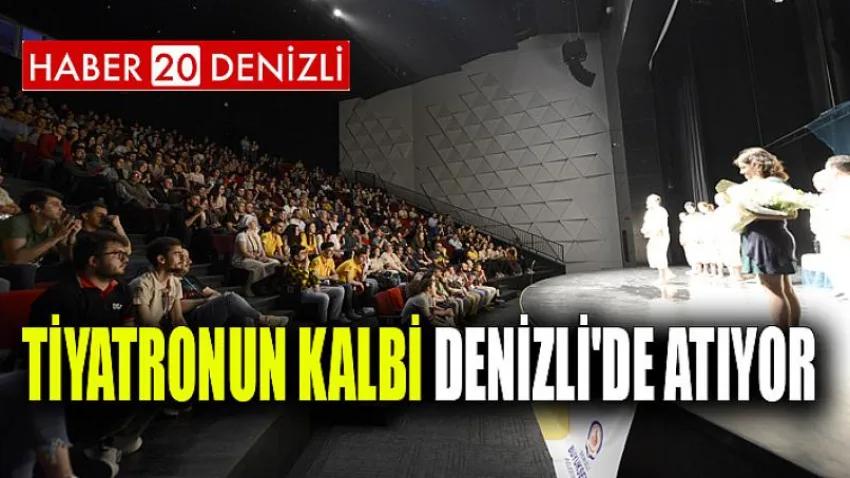 Tiyatronun Kalbi Denizli'de Atıyor