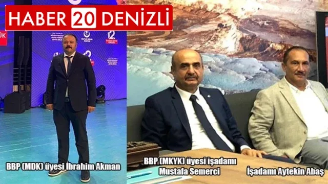 BBP üst düzey yönetiminde üç Denizlili