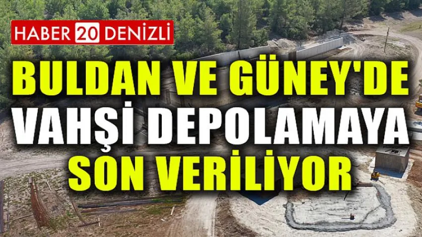 Buldan ve Güney'de vahşi depolamaya son veriliyor
