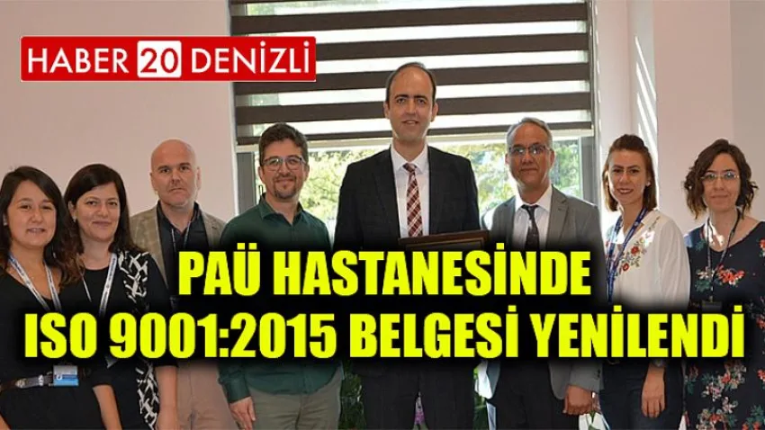 PAÜ Hastanesinde Iso 9001:2015 Belgesi Yenilendi