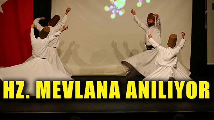 Hz. Mevlana Anılıyor