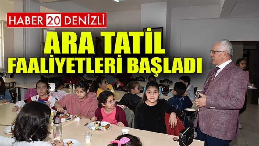 Ara Tatil Faaliyetleri Başladı