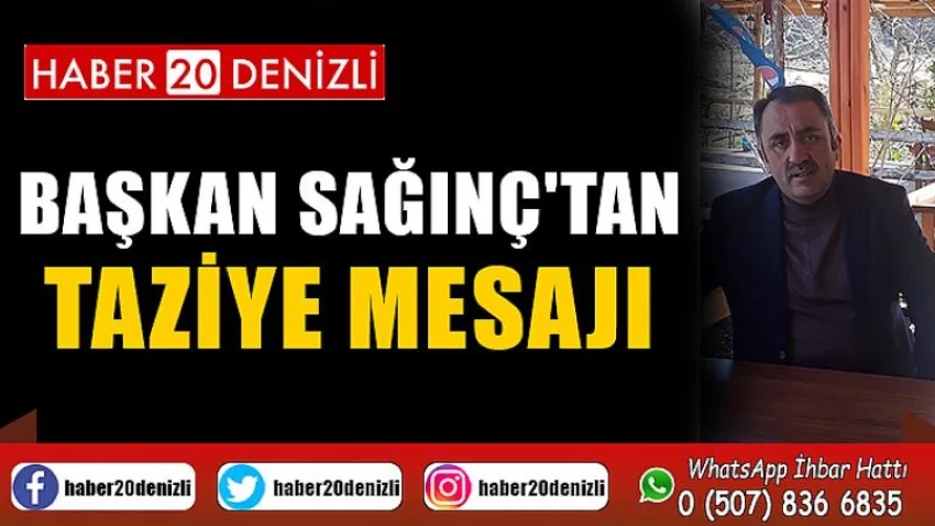 Başkan Sağınç'tan Taziye Mesajı
