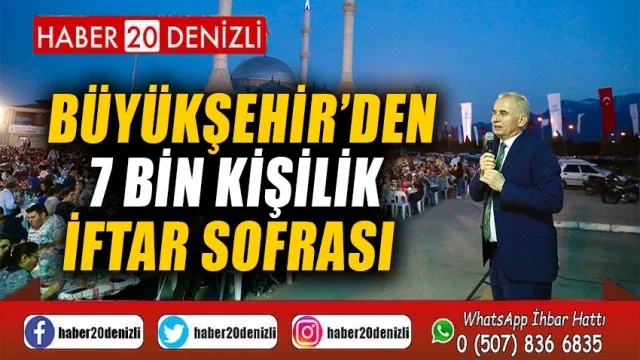 Büyükşehir’den 7 bin kişilik iftar sofrası