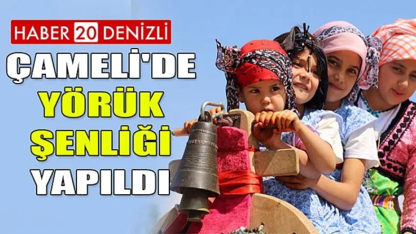 Çameli'de Yörük Şenliği Yapıldı