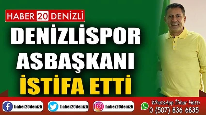 Denizlispor Asbaşkanı istifa etti
