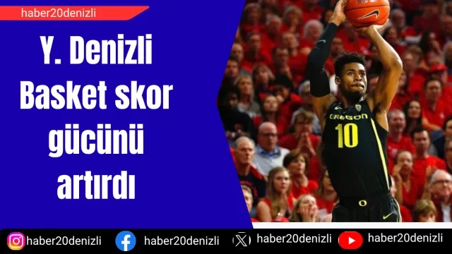Y. Denizli Basket skor gücünü artırdı