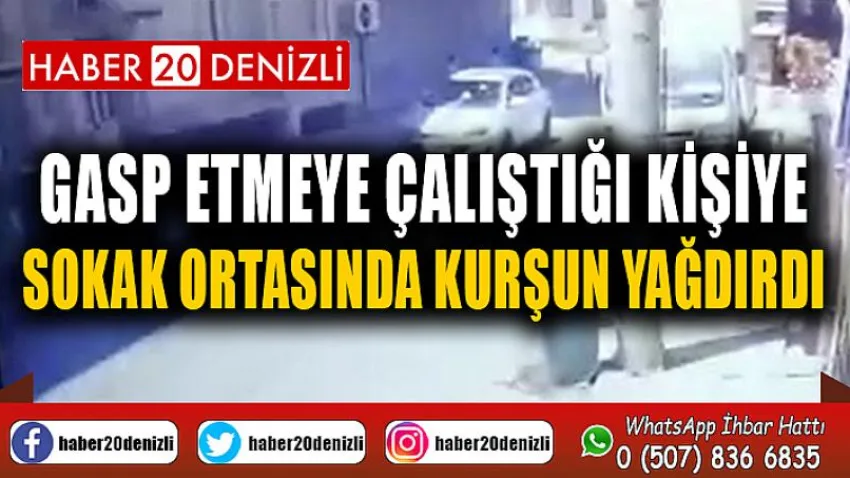Gasp etmeye çalıştığı kişiye sokak ortasında kurşun yağdırdı
