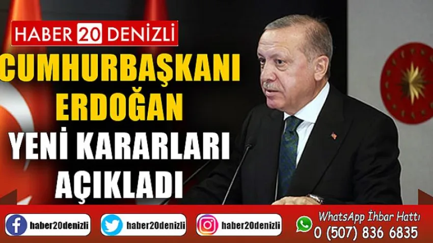 Cumhurbaşkanı Erdoğan yeni kararları açıkladı