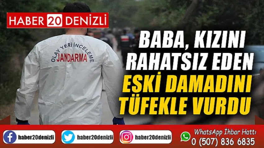 Baba, kızını rahatsız eden eski damadını tüfekle vurdu