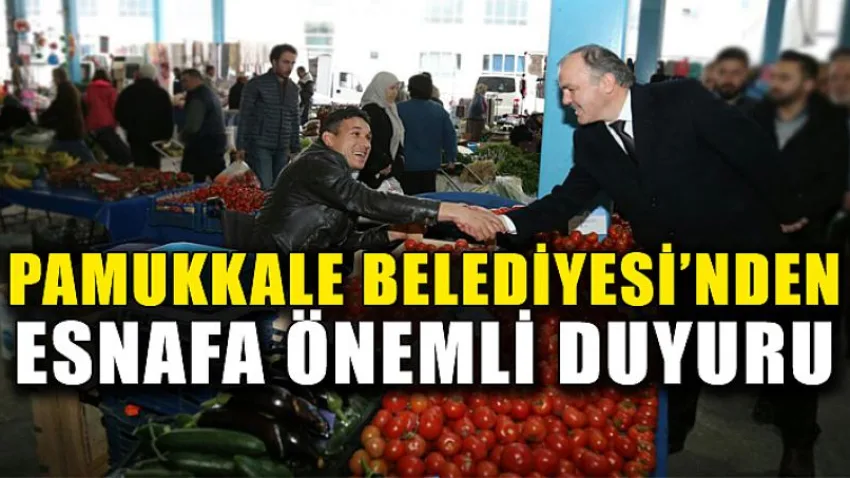 Pamukkale Belediyesi’nden Esnafa Önemli Duyuru