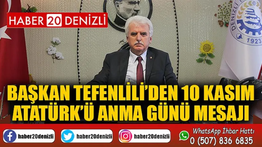 Başkan Tefenlili’den 10 Kasım Atatürk’ü Anma Günü Mesajı