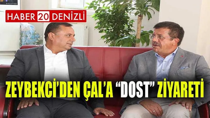 Zeybekci’den Çal’a “Dost” Ziyareti