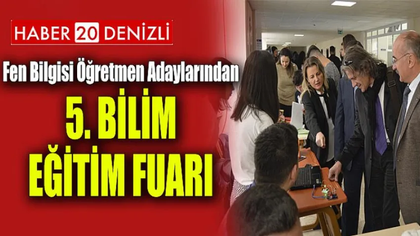 Fen Bilgisi Öğretmen Adaylarından 5 Bilim Eğitim Fuarı