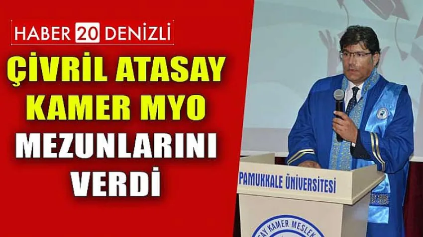 Çivril Atasay Kamer MYO Mezunlarını Verdi
