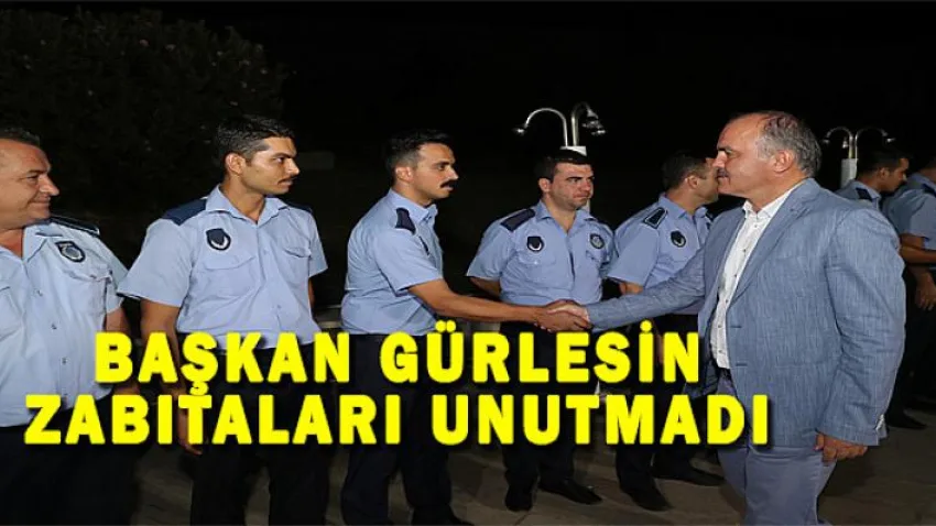 Başkan Gürlesin Zabıtaları Unutmadı