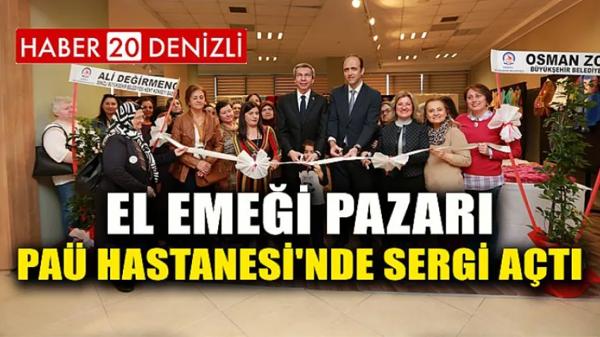 El Emeği Pazarı, PAÜ Hastanesi'nde sergi açtı