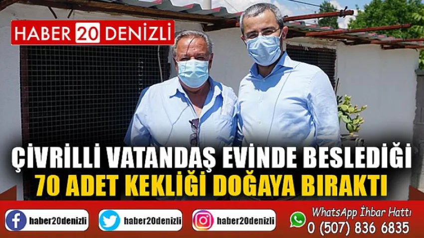 Çivrilli Vatandaş Evinde Beslediği 70 Adet Kekliği Doğaya Bıraktı