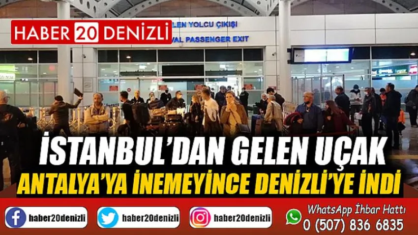 İstanbul’dan gelen uçak Antalya’ya inemeyince Denizli’ye indi