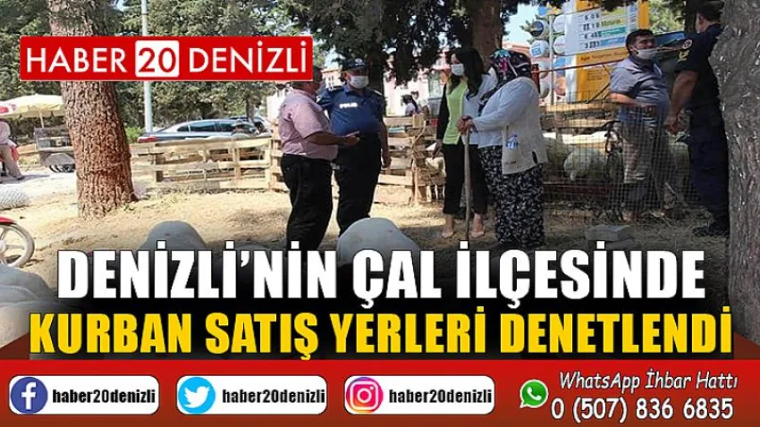 Denizli’nin Çal ilçesinde kurban satış yerleri denetlendi