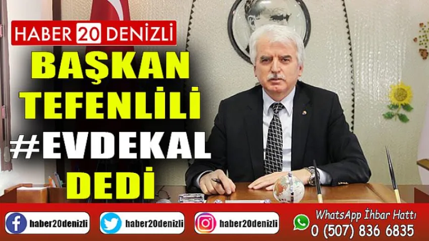 Başkan Tefenlili #EvdeKal Dedi