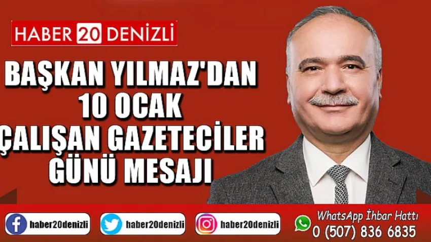 Başkan Yılmaz'dan 10 Ocak Çalışan Gazeteciler Günü Mesajı