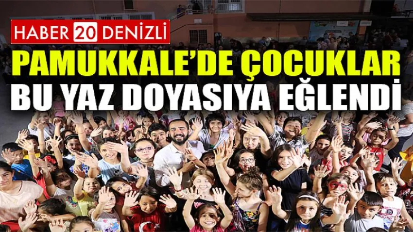 Pamukkale’de Çocuklar Bu Yaz Doyasıya Eğlendi