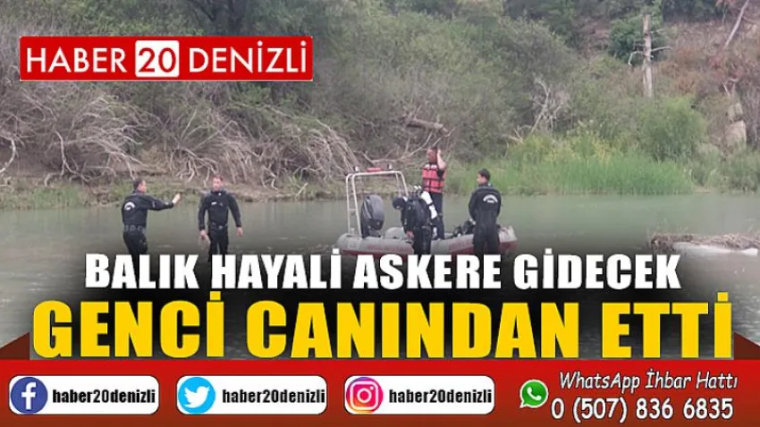 Balık hayali askere gidecek genci canından etti