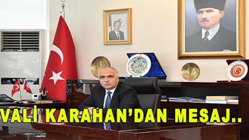 Vali Karahan'dan Mesajı...