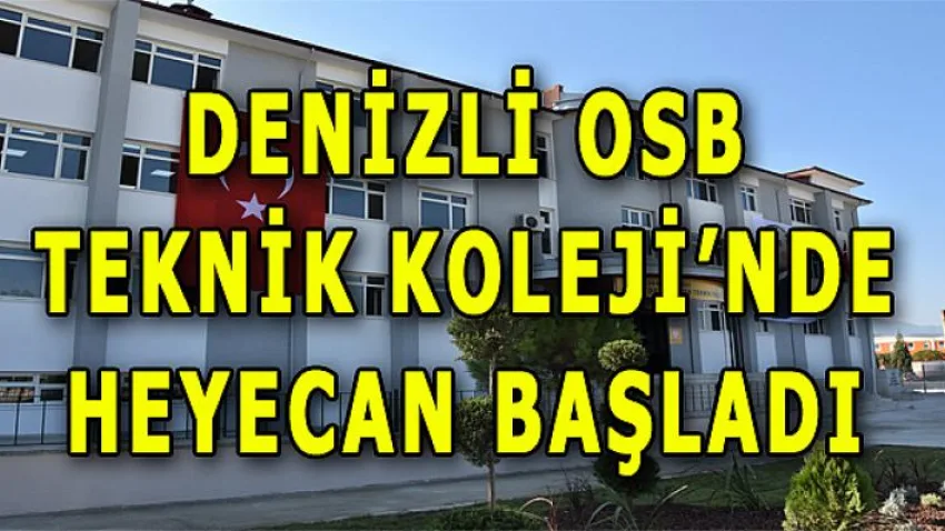 Denizli OSB Teknik Koleji'nde Heyecan Başladı