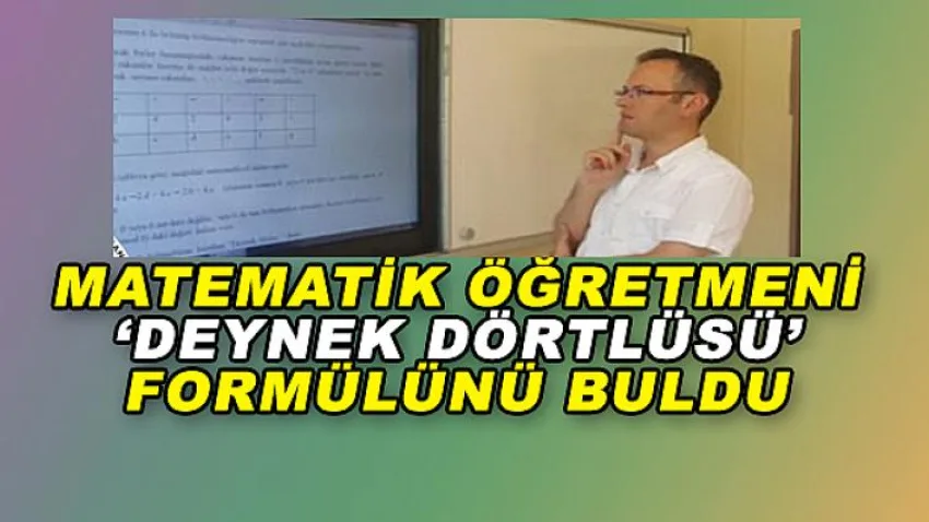 Deynek Dörtlüsü' Formülünü Buldu