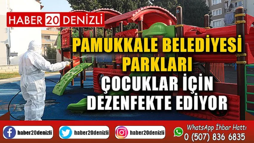 Pamukkale Belediyesi Parkları Çocuklar için Dezenfekte Ediyor