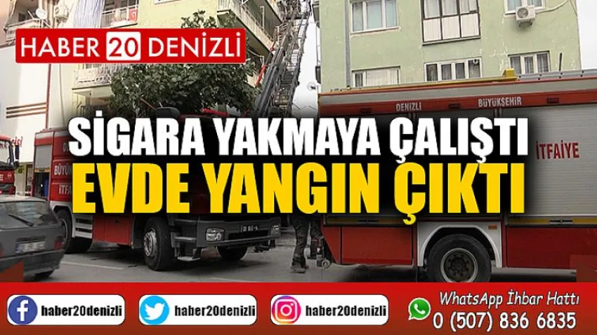Sigara yakmaya çalıştı, Evde yangın çıktı