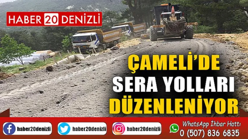 Çameli’de Sera Yolları Düzenleniyor