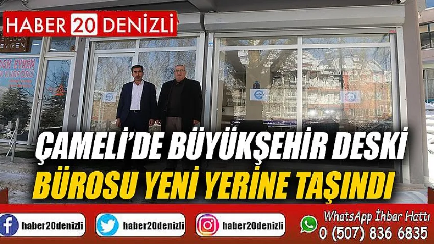 Çameli’de Büyükşehir Deski Bürosu Yeni Yerine Taşındı