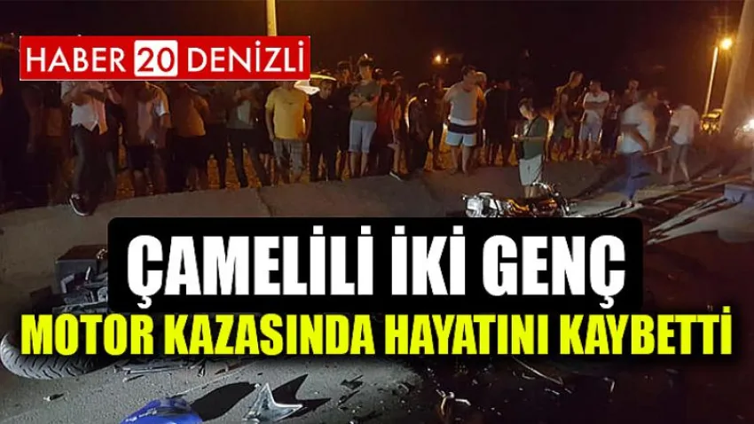 Çamelili İki Genç Motor Kazasında Hayatını Kaybetti