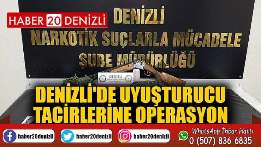 Denizli'de uyuşturucu tacirlerine operasyon