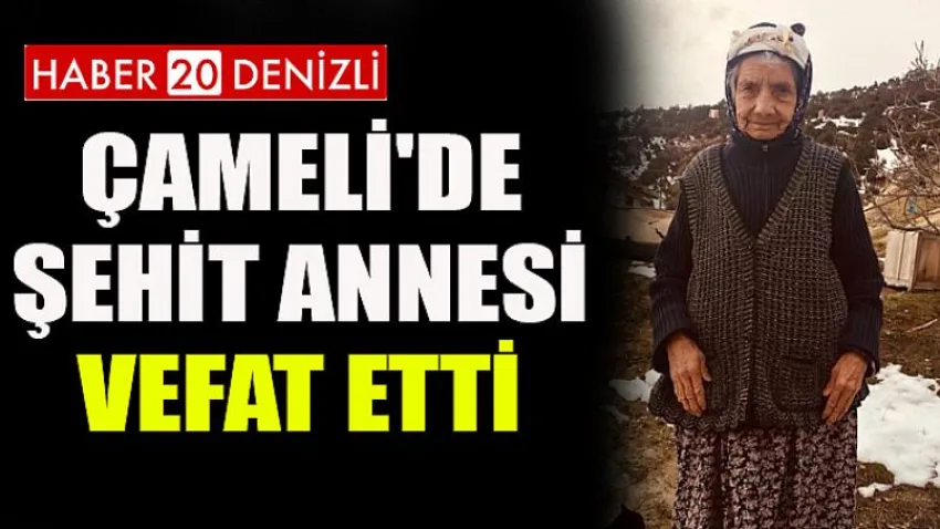 Çameli'de Şehit Annesi Vefat Etti