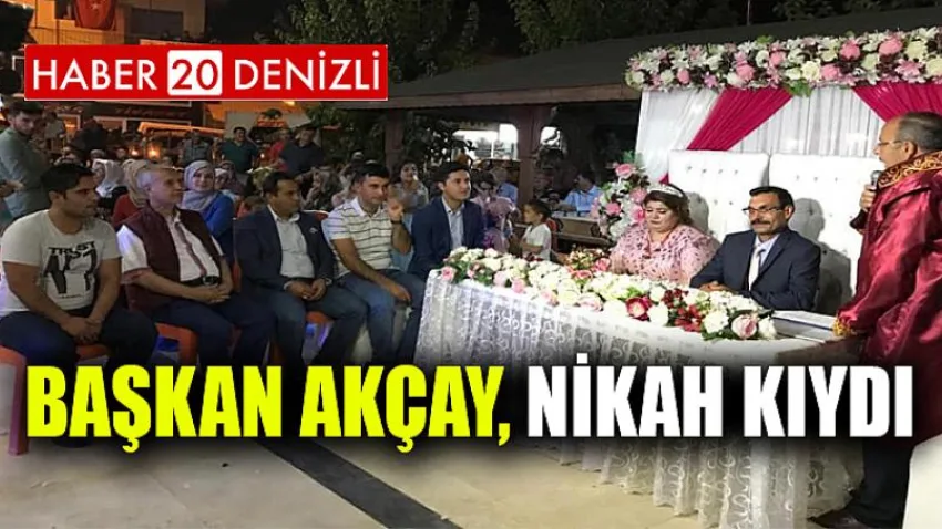 Başkan Akçay, Nikah Kıydı
