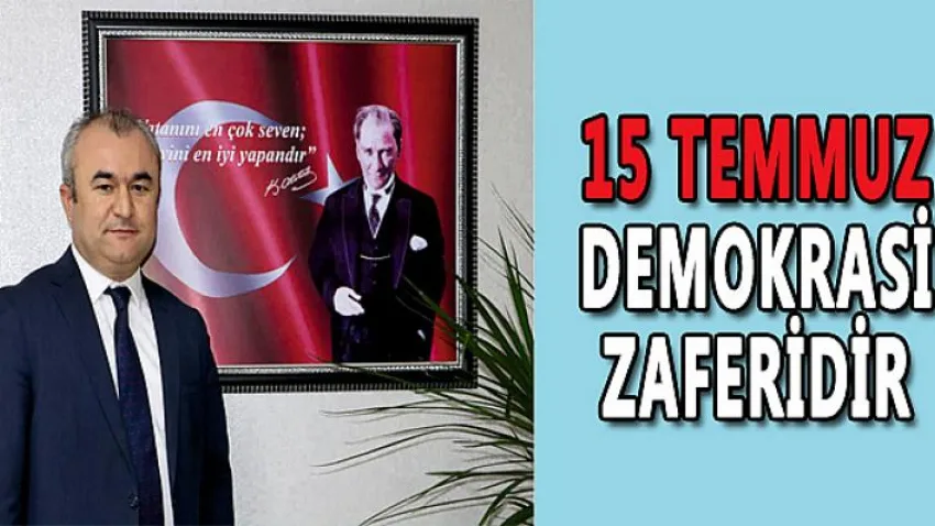 15 Temmuz Demokrasi Zaferidir
