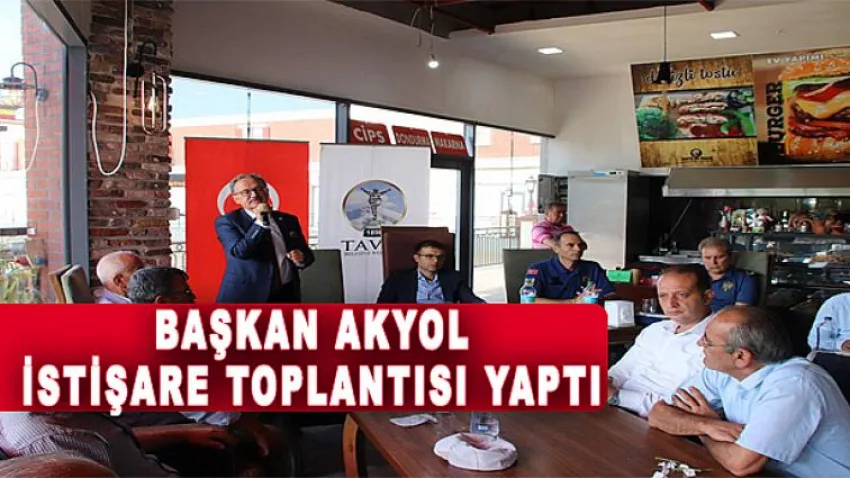Başkan Akyol, İstişare Toplantısı Yaptı