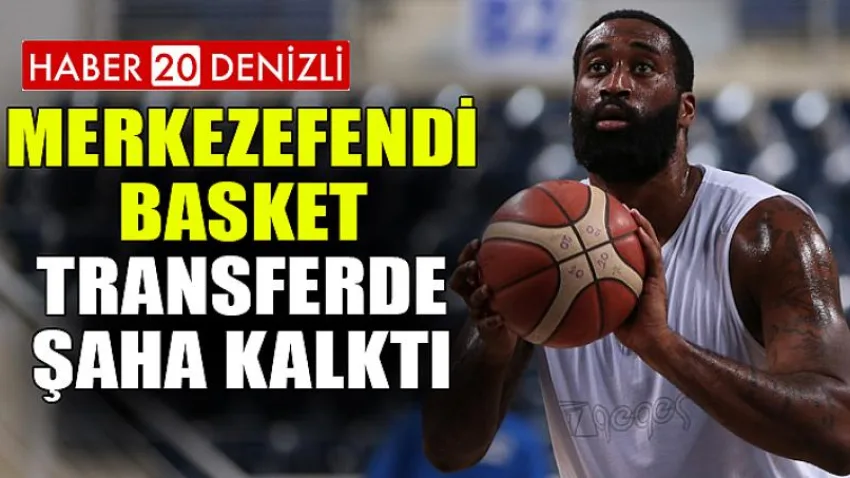 Merkezefendi Basket Transferde Şaha Kalktı