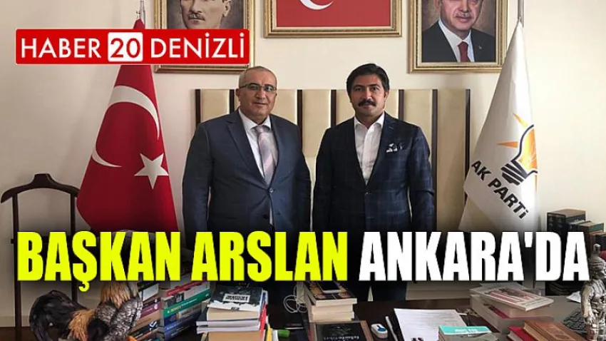 Başkan Arslan Ankara'da