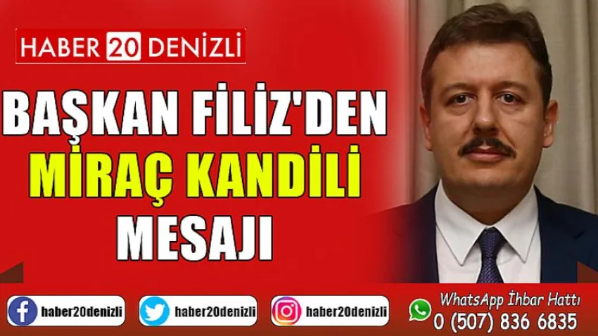 Başkan Filiz'den Miraç Kandili Mesajı