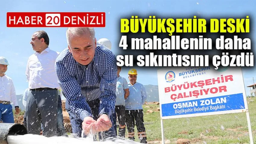 Büyükşehir DESKİ, 4 mahallenin daha su sıkıntısını çözdü